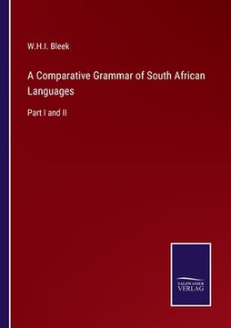 portada A Comparative Grammar of South African Languages: Part I and II (en Inglés)