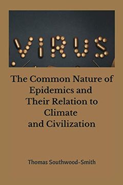 portada The Common Nature of Epidemics and Their Relation to Climate and Civilization (en Inglés)