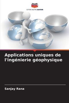 portada Applications uniques de l'ingénierie géophysique (en Francés)