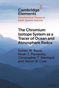 portada The Chromium Isotope System as a Tracer of Ocean and Atmosphere Redox (Elements in Geochemical Tracers in Earth System Science) (en Inglés)