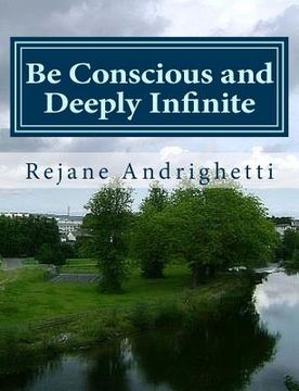 portada Be Conscious and Deeply Infinite (in English)