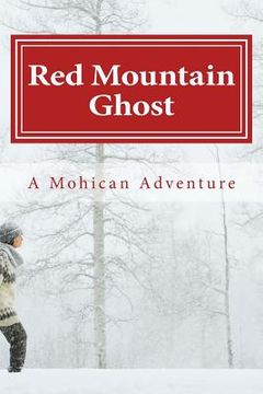 portada Red Mountain Ghost: A Mohican Adventure (en Inglés)