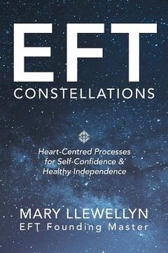 portada Eft Constellations: Heart-Centred Processes for Self-Confidence & Healthy Independence