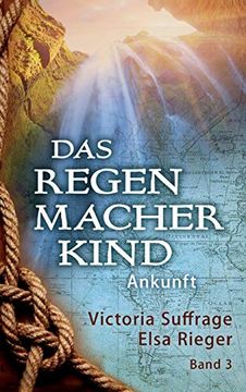 portada Das Regenmacherkind: Ankunft (en Alemán)