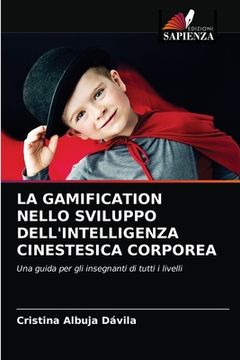 portada La Gamification Nello Sviluppo Dell'intelligenza Cinestesica Corporea (en Italiano)
