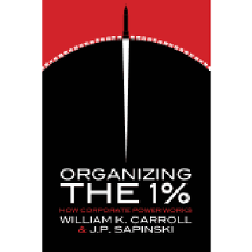 portada Organizing the 1%: How Corporate Power Works (en Inglés)