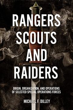 portada Rangers, Scouts, and Raiders: Origin, Organization, and Operations of Selected Special Operations Forces (en Inglés)