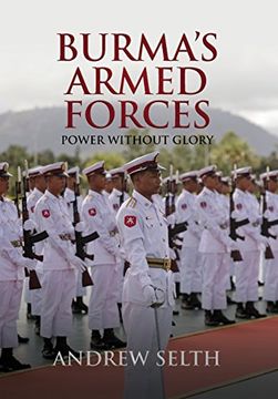 portada Burma'S Armed Forces: Power Without Glory (en Inglés)