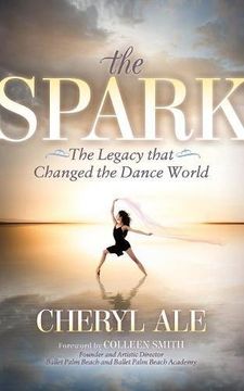 portada The Spark: The Legacy That Changed the Dance World (en Inglés)