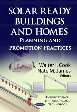 portada Solar Ready Buildings and Homes: Planning and Promotion Practices (Energy Science, Engineering and Technology; Energy Policies, Politics and Prices) (en Inglés)