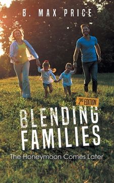 portada Blending Families: The Honeymoon Comes Later - 2nd Edition