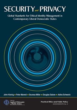 portada Security and Privacy: Global Standards for Ethical Identity Management in Contemporary Liberal Democratic States (en Inglés)