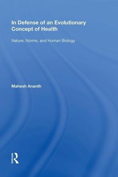portada In Defense of an Evolutionary Concept of Health: Nature, Norms, and Human Biology (en Inglés)