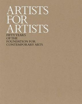portada artists for artists: 50 years of the foundation for contemporary arts (en Inglés)