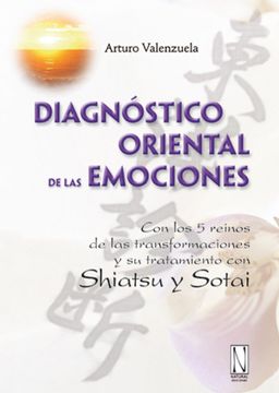 portada Diagnóstico Oriental de las Emociones: Con los 5 Reinos de las Transformaciones y su Tratamiento con Shiatsu y Sotai (in Spanish)