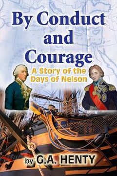 portada By Conduct and Courage: A Story of the Days of Nelson