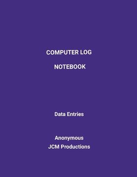 portada Computer Log Notebook: Data Log Entries (en Inglés)