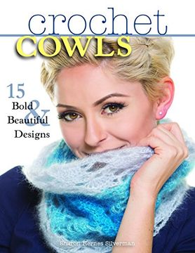 portada Crochet Cowls: 15 Bold & Beautiful Designs