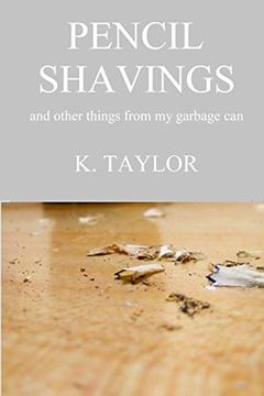 portada Pencil Shavings - and Other Things From my Garbage can