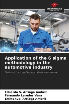 portada Application of the 6 sigma methodology in the automotive industry (in English)