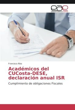 portada Académicos del CUCosta-DESE, declaración anual ISR: Cumplimiento de obligaciones Fiscales