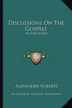 portada discussions on the gospels: in two parts (en Inglés)