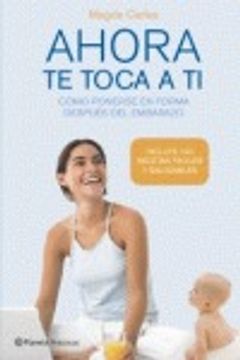 portada ahora te toca a ti : cómo ponerse en forma después del embarazo (in Spanish)