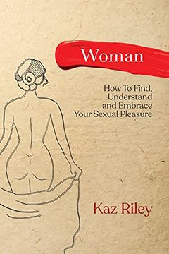 portada Woman: How to Find, Understand and Embrace Your Sexual Pleasure 