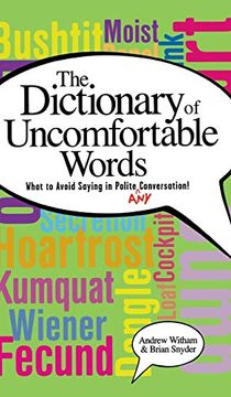 portada A Dictionary of Uncomfortable Words: What to Avoid Saying in Polite (or Any) Conversation: What to Avoid Saying in any Conversation (en Inglés)