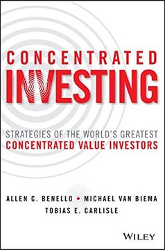 portada Concentrated Investing: Strategies of the World's Greatest Concentrated Value Investors (in English)