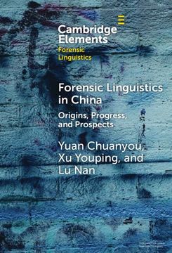 portada Forensic Linguistics in China: Origins, Progress, and Prospects (Elements in Forensic Linguistics) (in English)