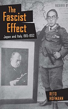 portada The Fascist Effect: Japan and Italy, 1915–1952 (Studies of the Weatherhead East Asian Institute, Columbia University) (en Inglés)
