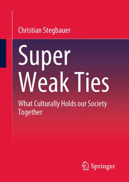 portada Super Weak Ties: What Culturally Holds Our Society Together (en Inglés)