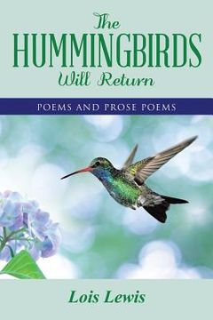 portada The Hummingbirds Will Return: Poems and Prose Poems (en Inglés)