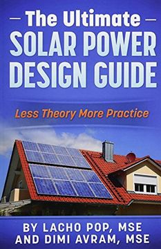 portada The Ultimate Solar Power Design Guide: Less Theory More Practice (en Inglés)