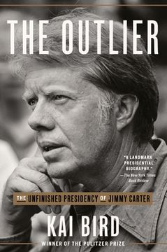 portada The Outlier: The Unfinished Presidency of Jimmy Carter (en Inglés)