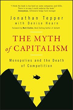 portada The Myth of Capitalism: Monopolies and the Death of Competition 