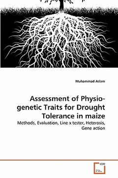 portada assessment of physio-genetic traits for drought tolerance in maize (in English)