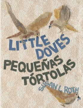 portada Little Doves Pequeñas tórtolas: a bilingual celebration of birds and a baby in English and Spanish (en Inglés)