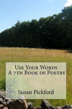 portada Use Your Words A 7th Book of Poetry (in English)