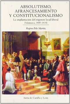 portada Absolutismo, Afrancesamiento y Constitucionalismo (in Spanish)