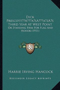 portada dick prescotta acentsacentsa a-acentsa acentss third year at west point: or standing firm for flag and honor (1911) (en Inglés)