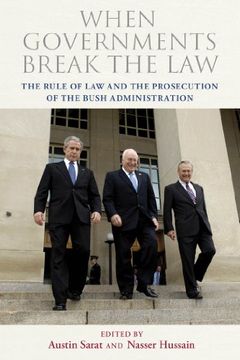 portada When Governments Break the Law: The Rule of law and the Prosecution of the Bush Administration (in English)