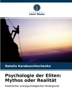 portada Psychologie der Eliten: Mythos oder Realität (en Alemán)