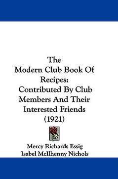 portada the modern club book of recipes: contributed by club members and their interested friends (1921) (en Inglés)