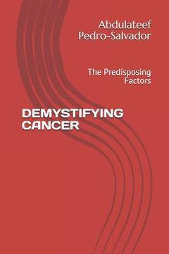 portada Demystifying Cancer: The Predisposing Factors (en Inglés)