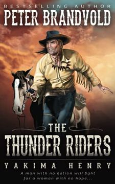portada The Thunder Riders: A Western Fiction Classic: 2 (Yakima Henry) (en Inglés)