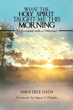 portada What the Holy Spirit Taught Me This Morning: A Devotional with a Difference (en Inglés)
