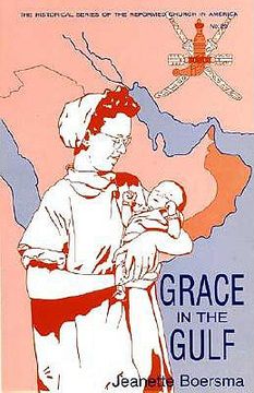 portada grace in the gulf: the autobiography of jeanette boersma, missionary nurse in iraq and the sultanate of oman