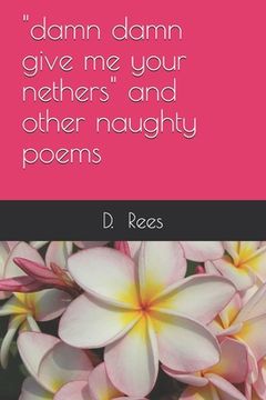 portada "damn damn give me your nethers" and other naughty poems